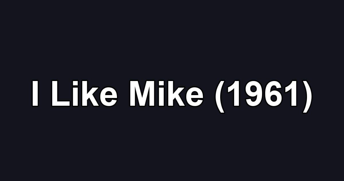 I Like Mike (1961)