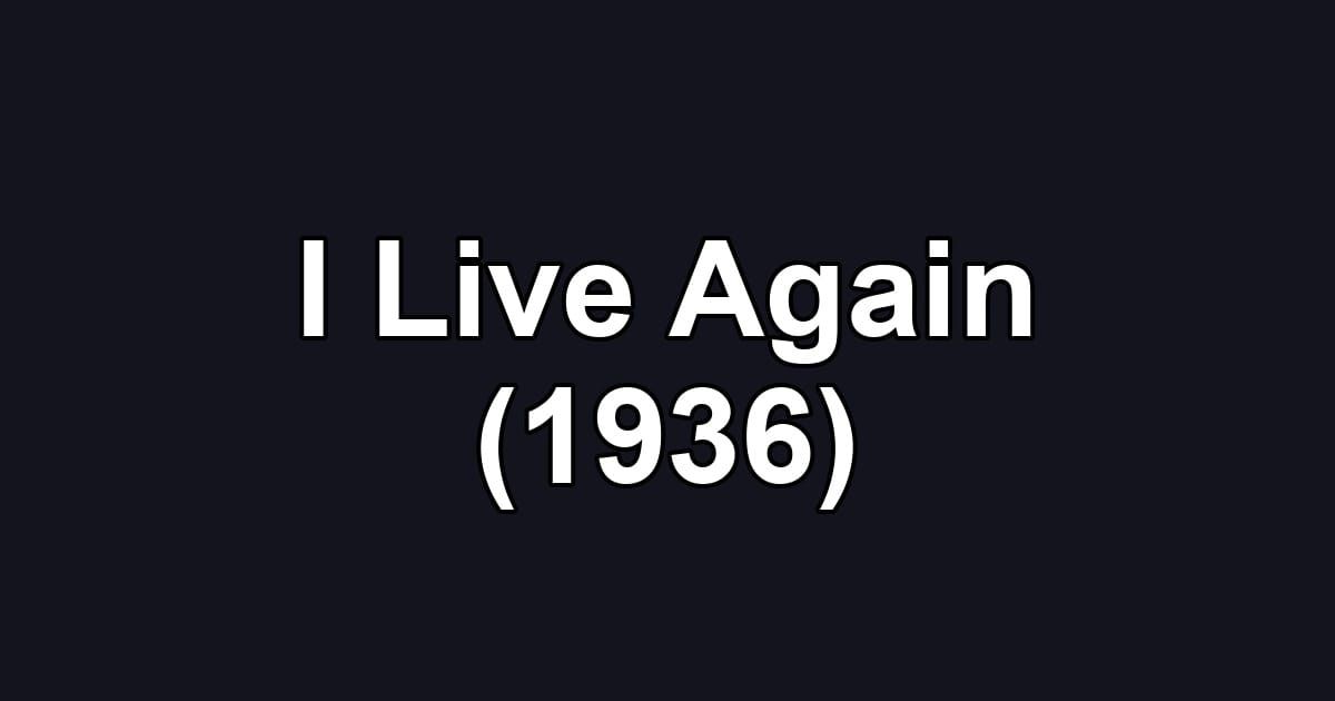 I Live Again (1936)