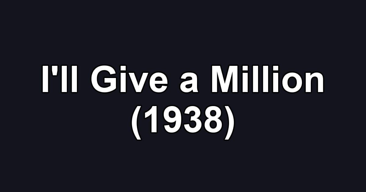I'll Give a Million (1938)