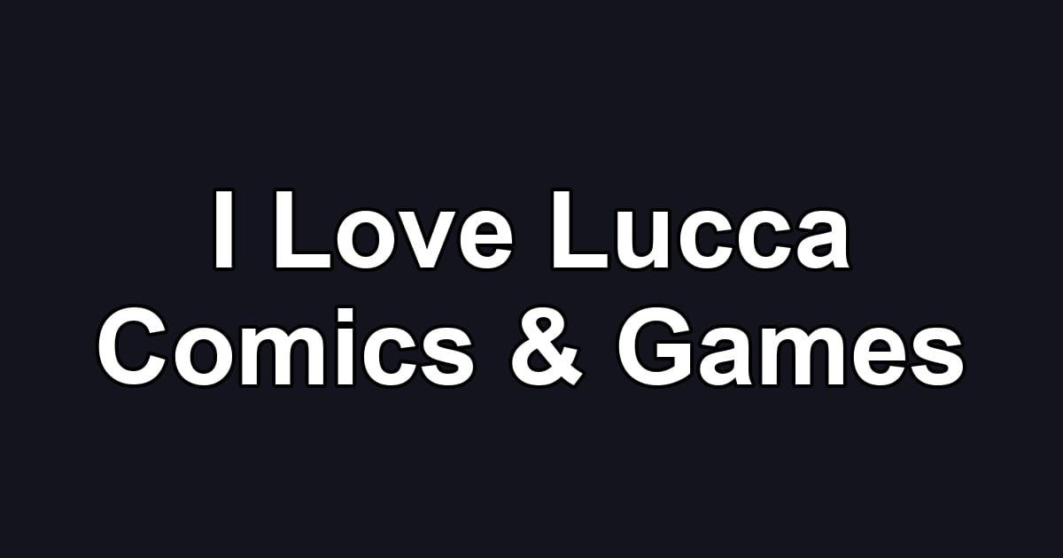 I Love Lucca Comics & Games