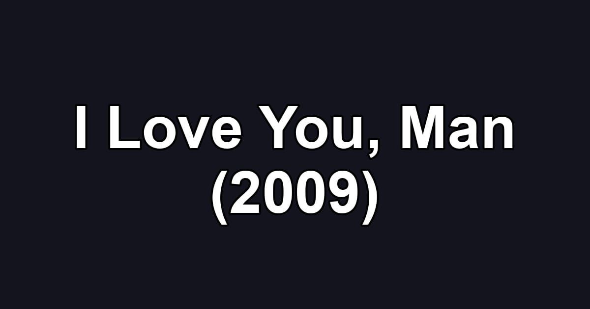 I Love You, Man (2009)