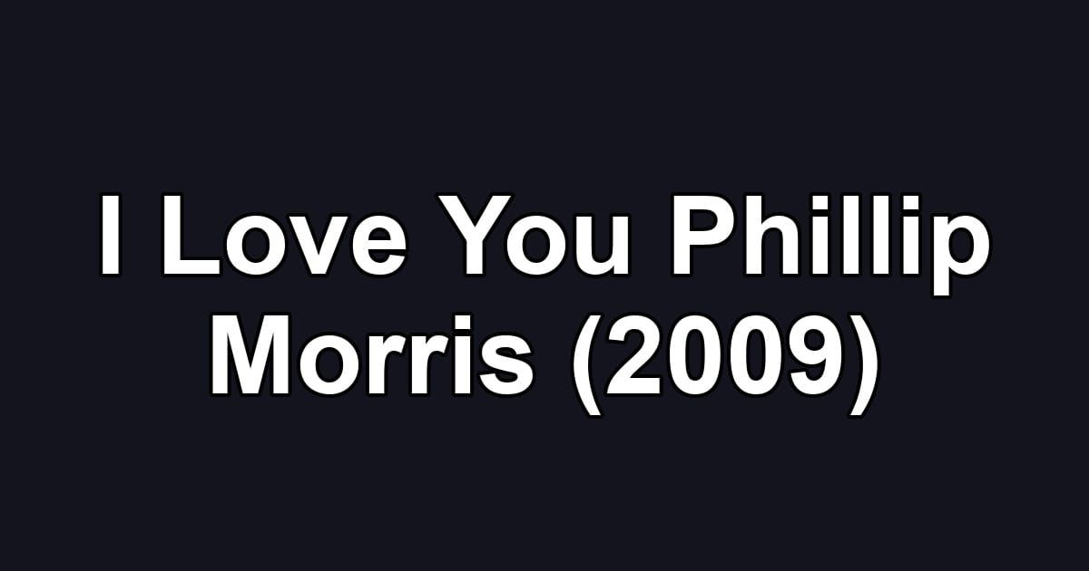 I Love You Phillip Morris (2009)