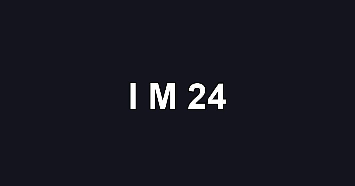 I M 24