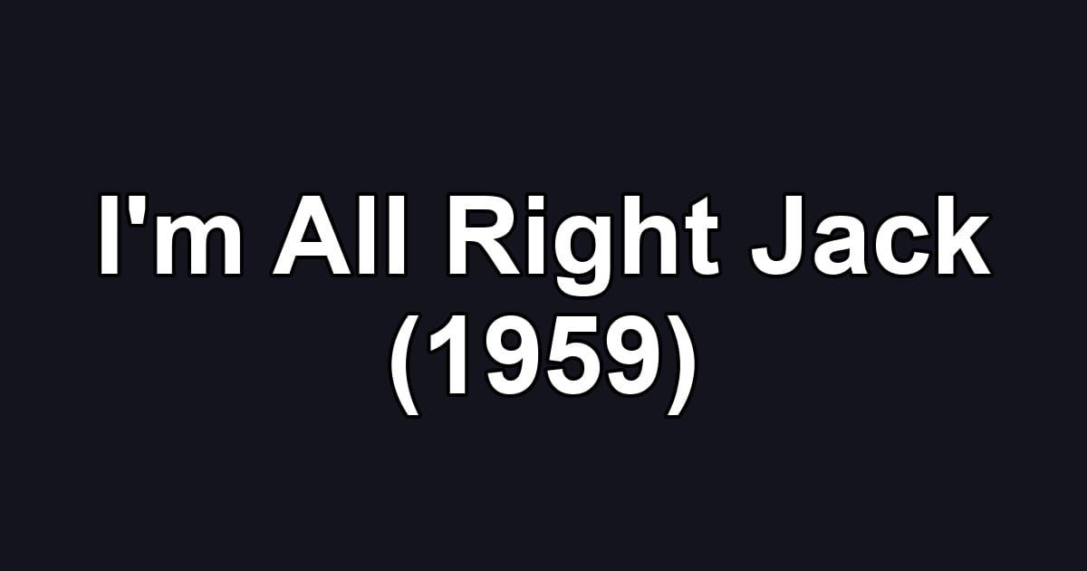 I'm All Right Jack (1959)