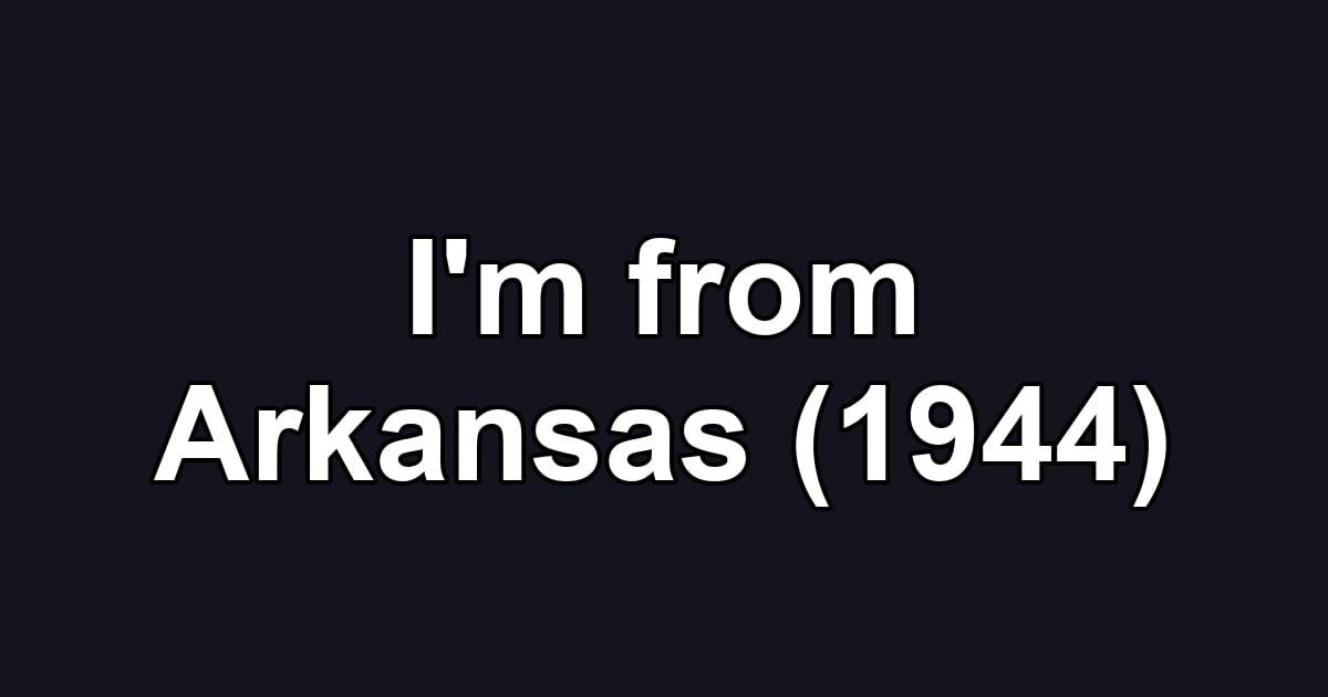 I'm from Arkansas (1944)