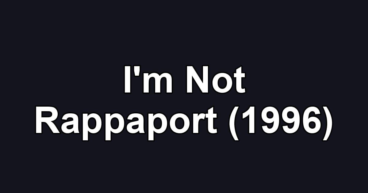 I'm Not Rappaport (1996)