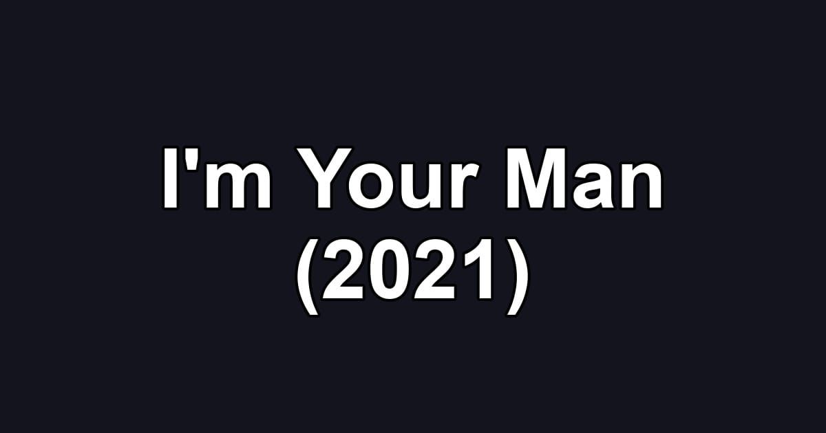 I'm Your Man (2021)