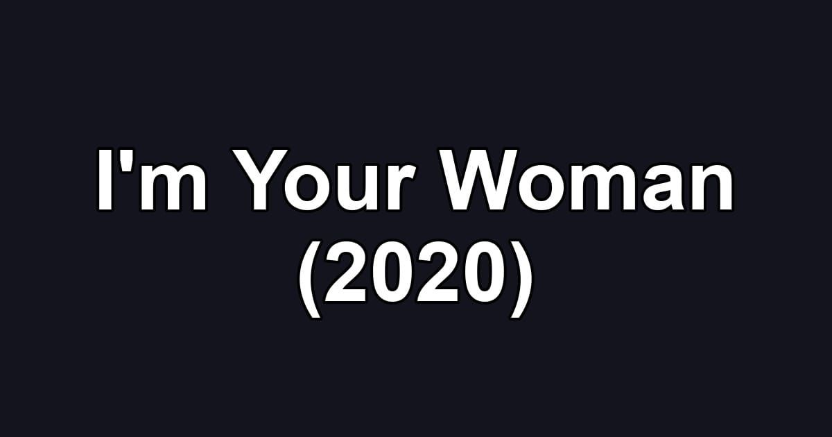 I'm Your Woman (2020)