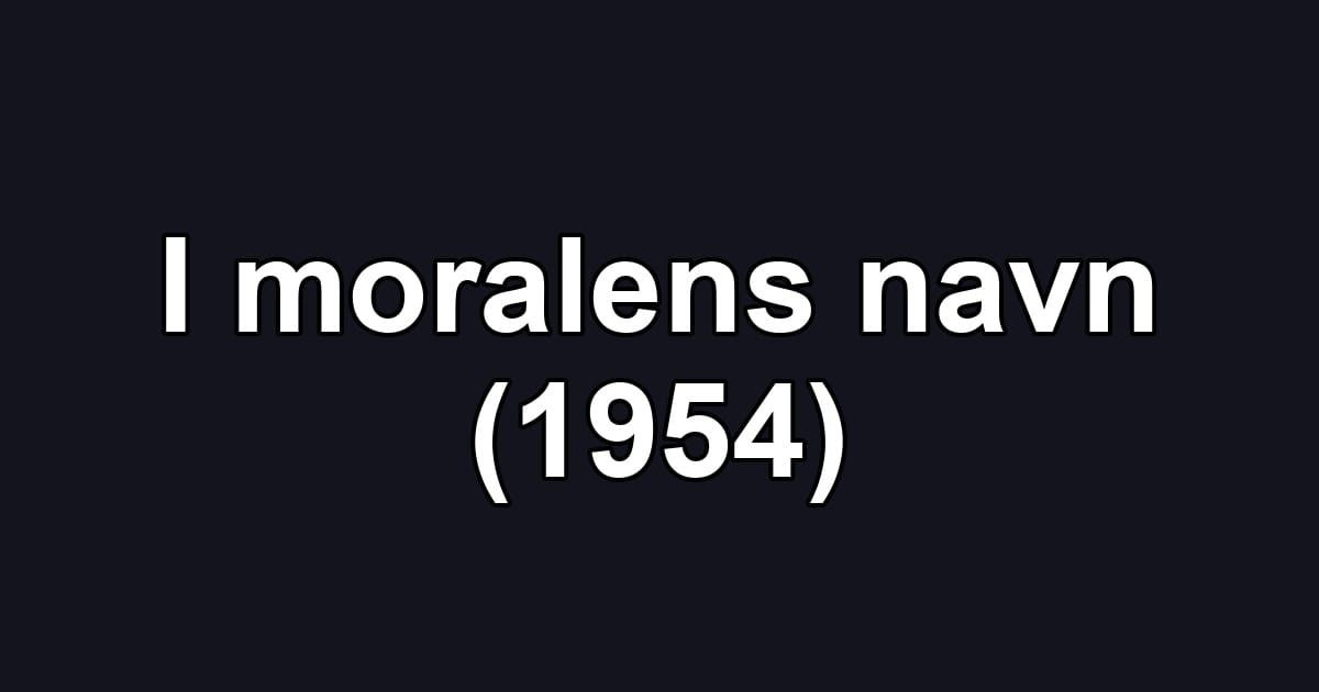 I moralens navn (1954)