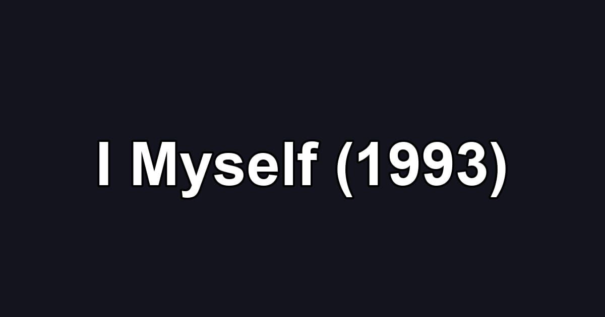 I Myself (1993)