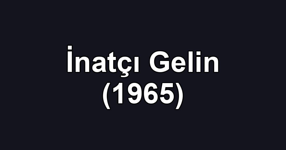 İnatçı Gelin (1965)