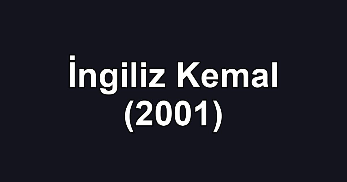 İngiliz Kemal (2001)