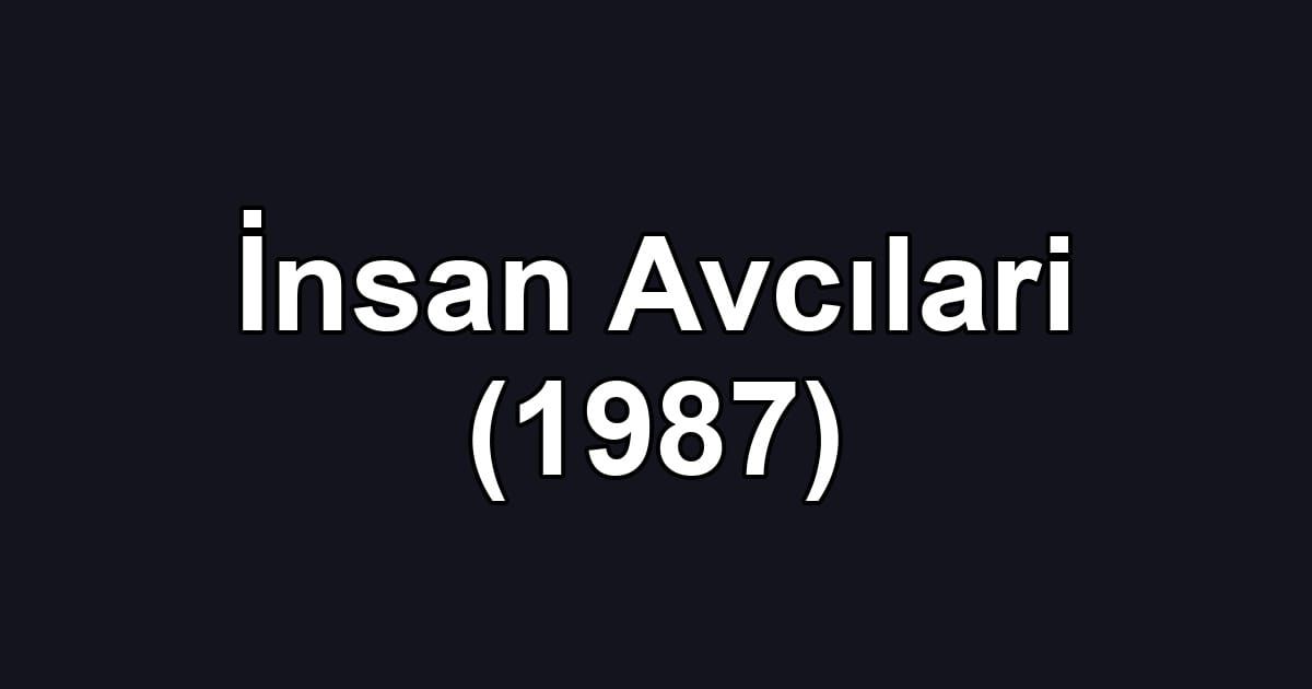 İnsan Avcılari (1987)