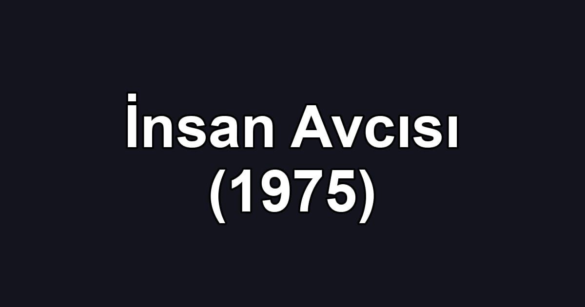 İnsan Avcısı (1975)