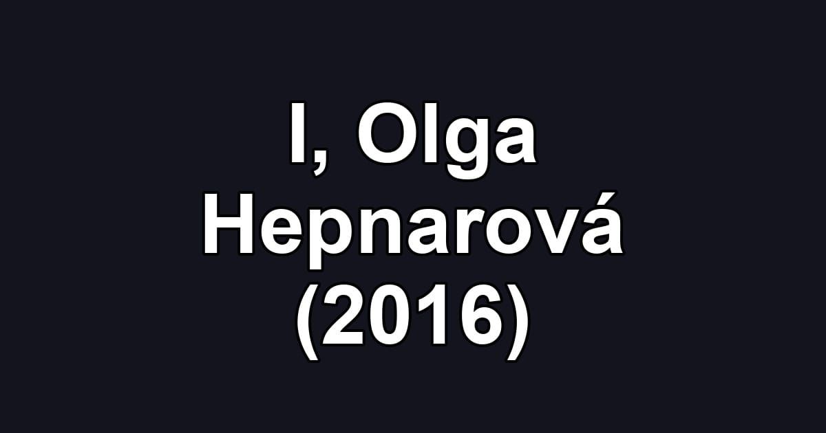 I, Olga Hepnarová (2016)