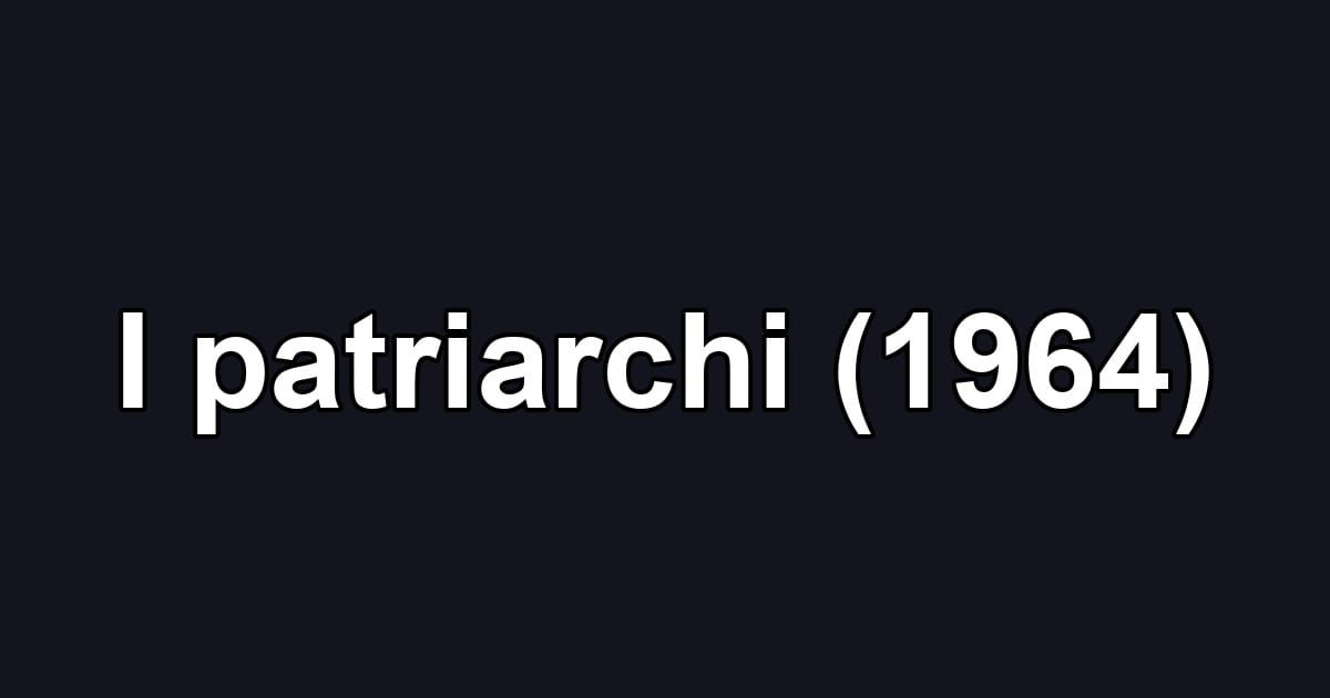 I patriarchi (1964)