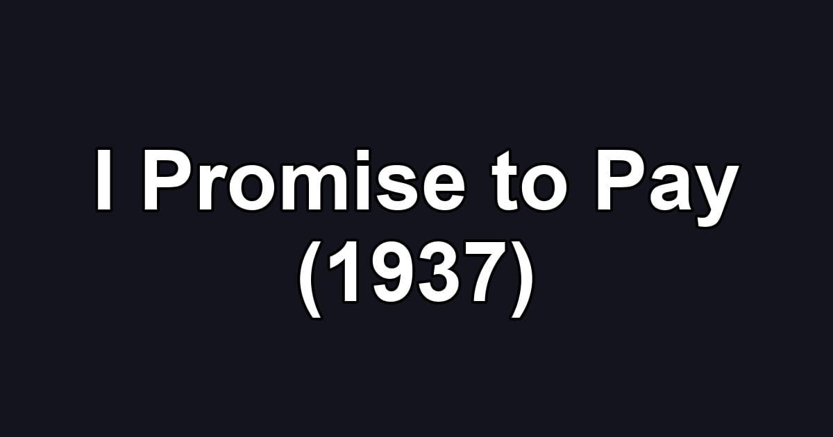 I Promise to Pay (1937)