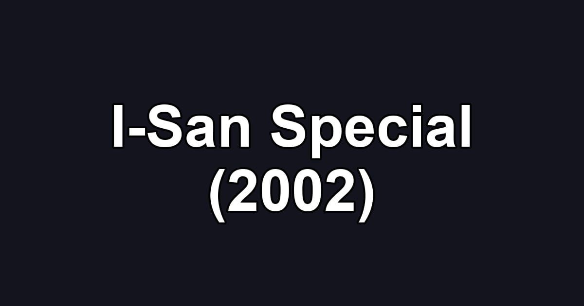 I-San Special (2002)
