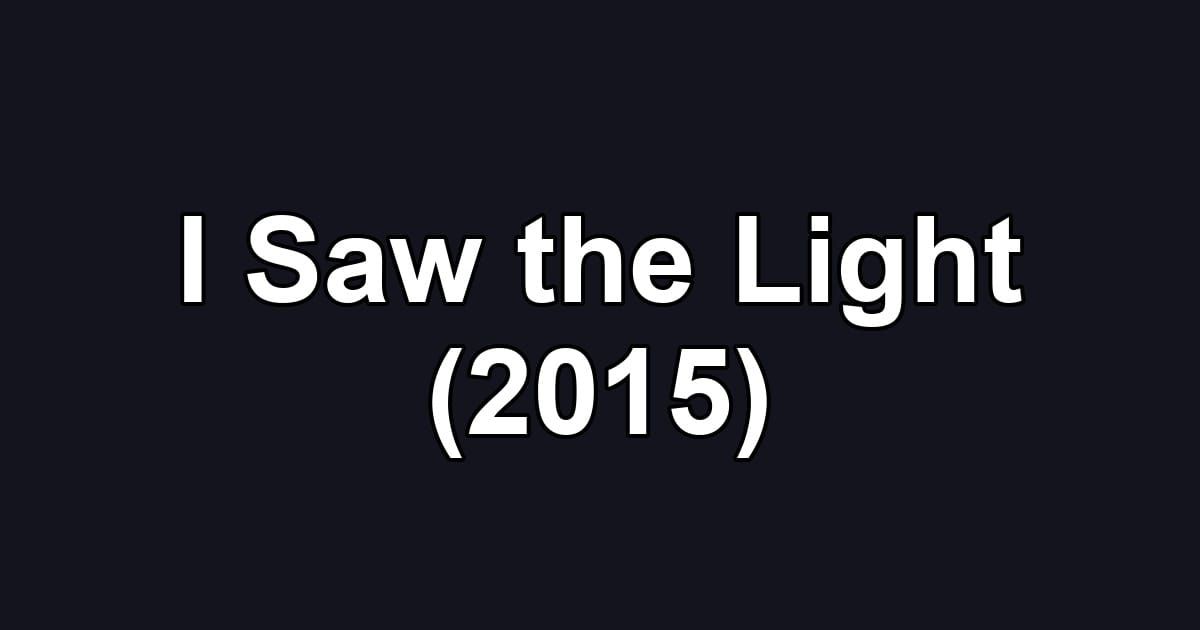 I Saw the Light (2015)