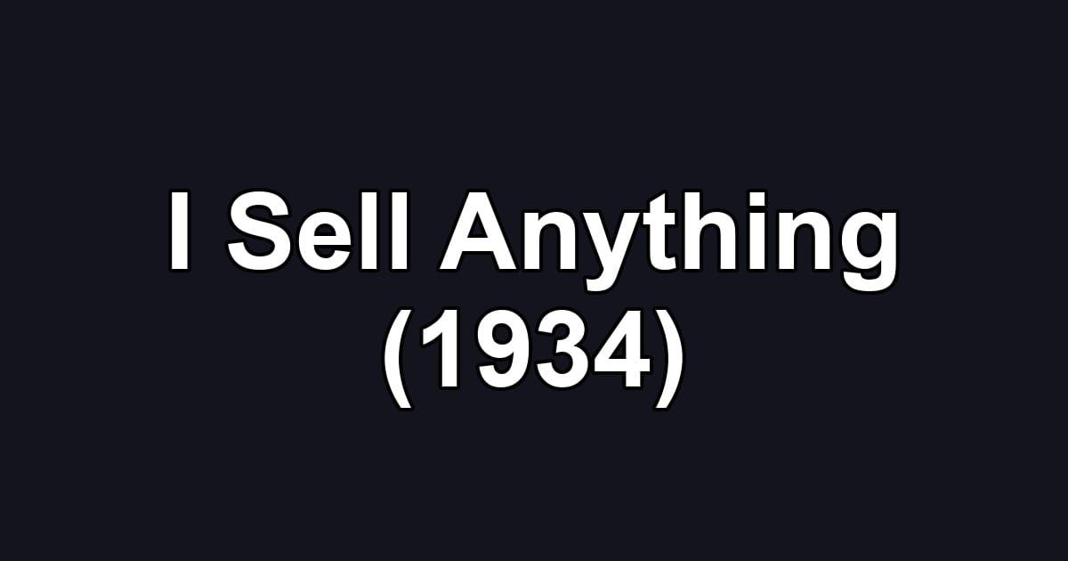 I Sell Anything (1934)