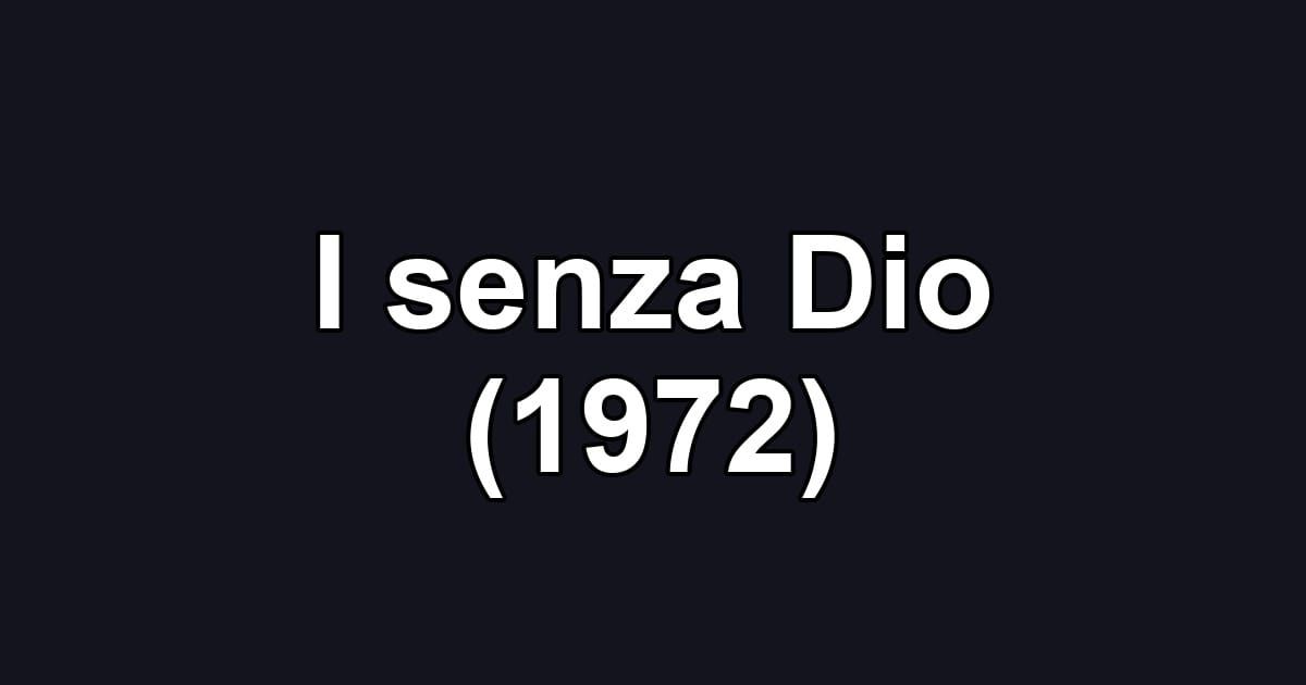 I senza Dio (1972)