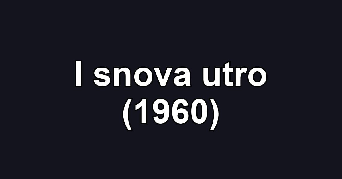 I snova utro (1960)