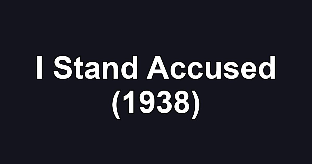 I Stand Accused (1938)