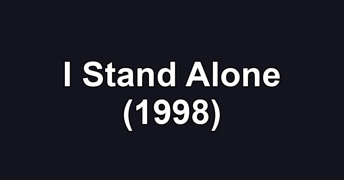 I Stand Alone (1998)