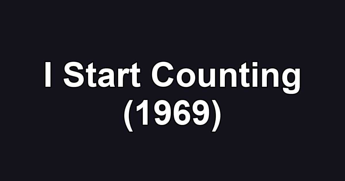 I Start Counting (1969)
