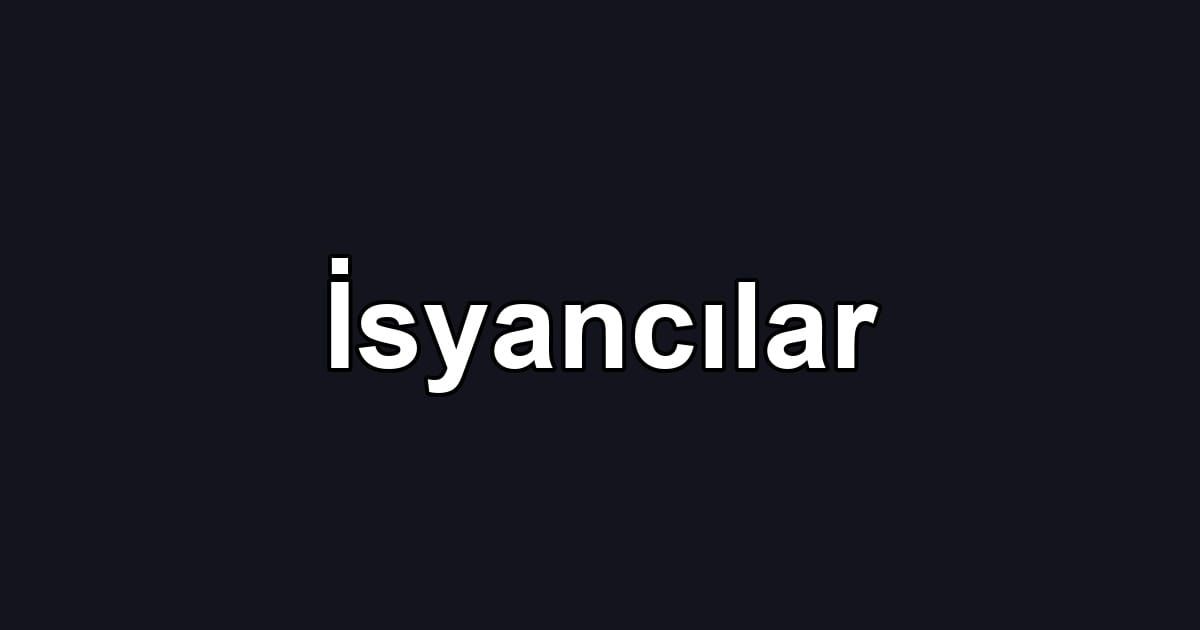 İsyancılar