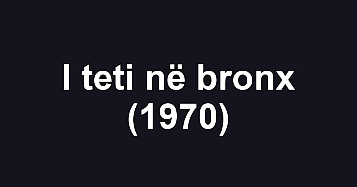 I teti në bronx (1970)