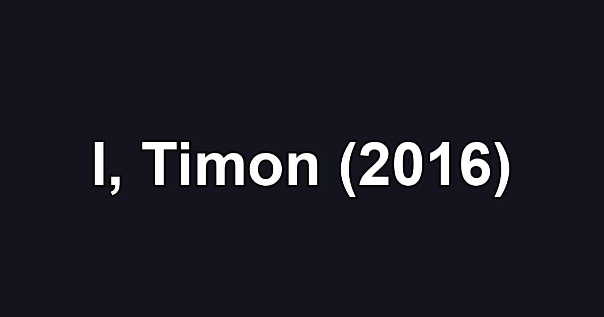 I, Timon (2016)