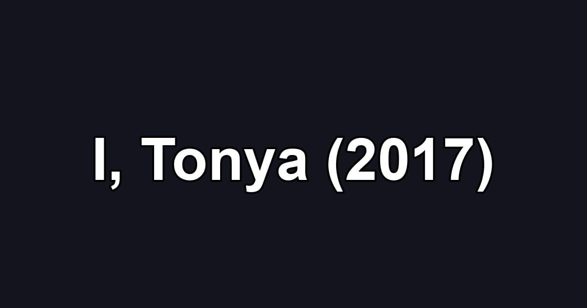 I, Tonya (2017)