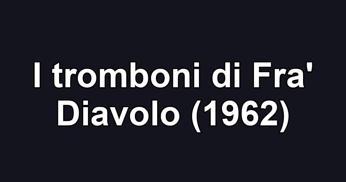 I tromboni di Fra' Diavolo (1962)
