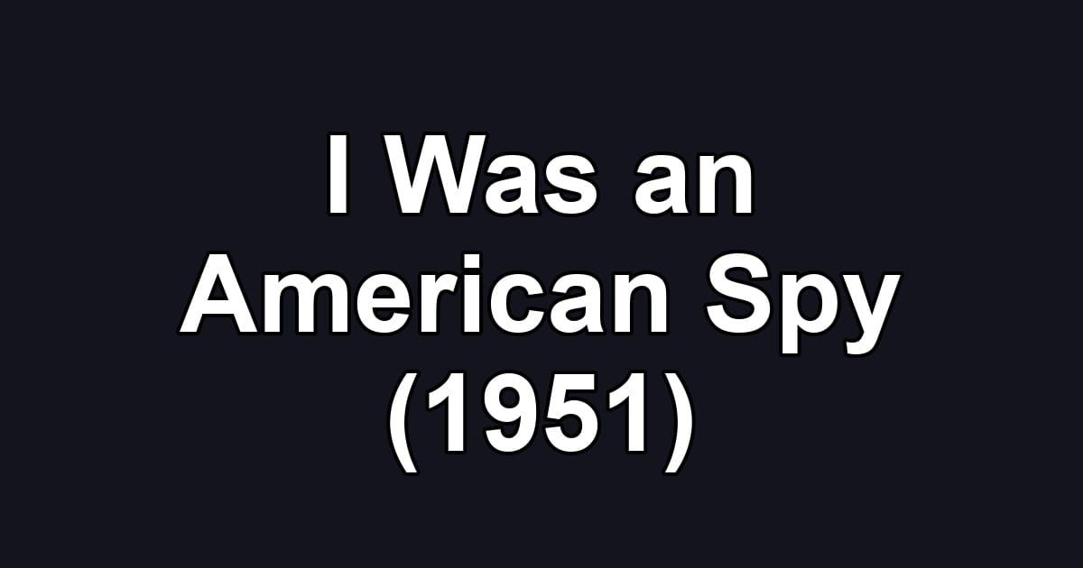 I Was an American Spy (1951)