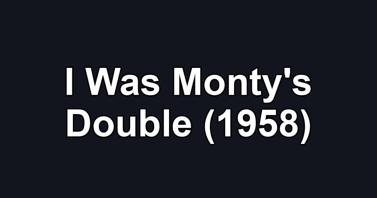 I Was Monty's Double (1958)