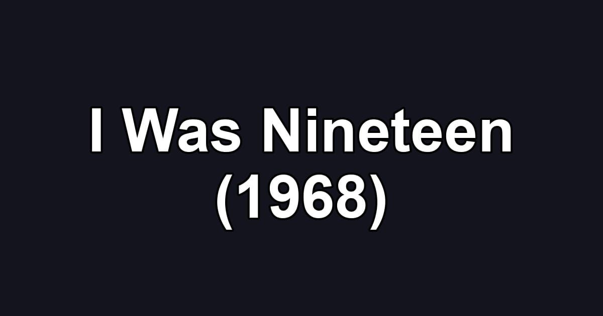 I Was Nineteen (1968)