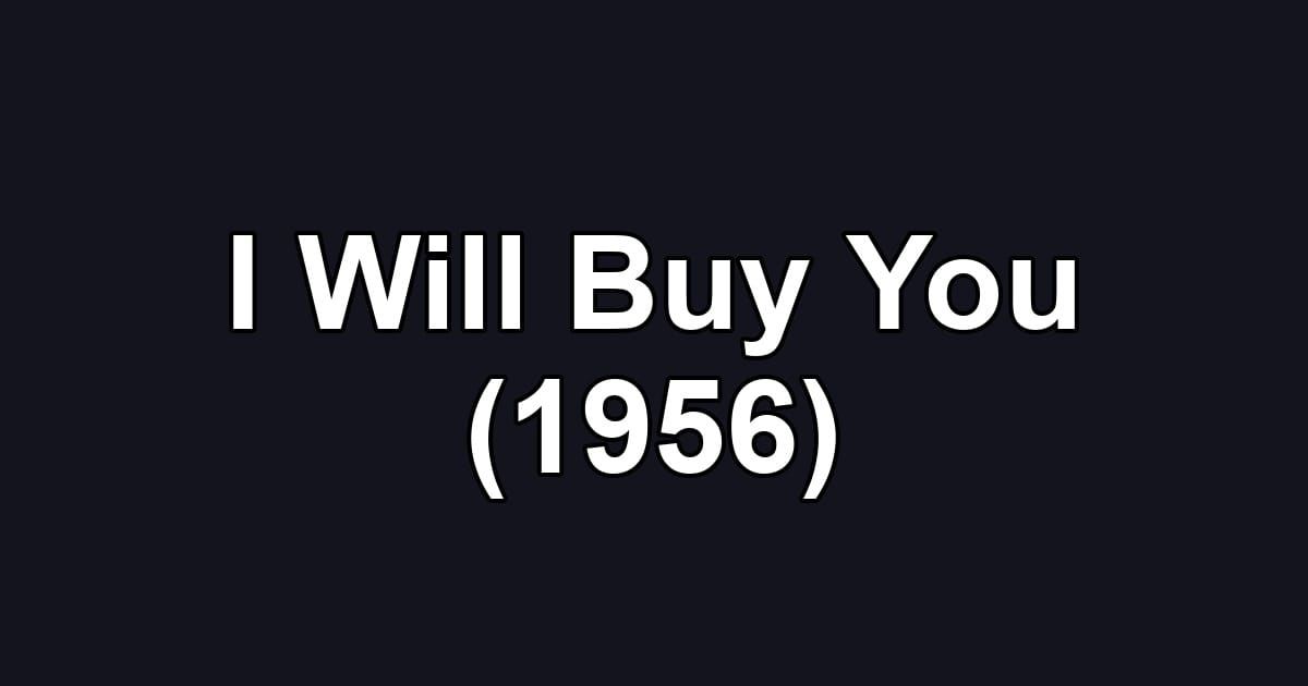 I Will Buy You (1956)