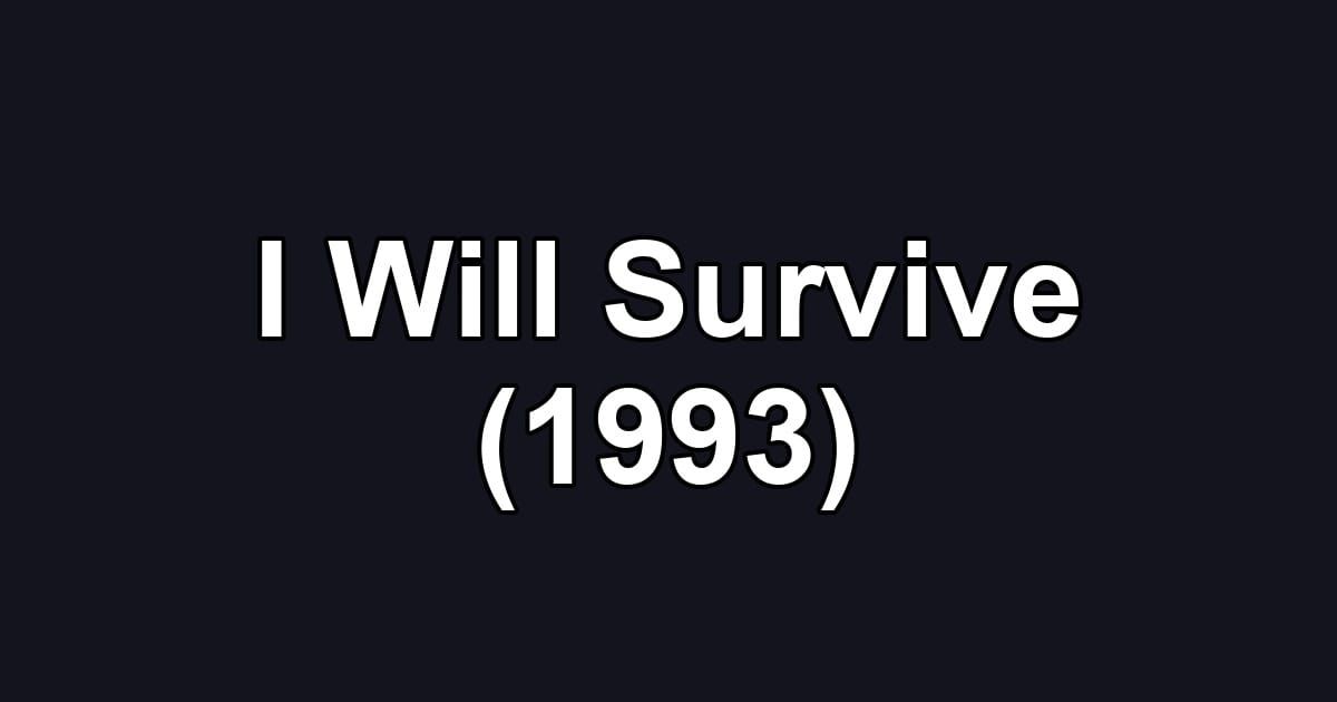 I Will Survive (1993)
