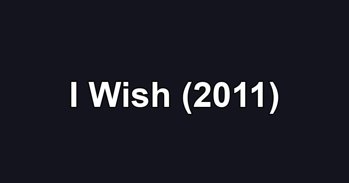 I Wish (2011)