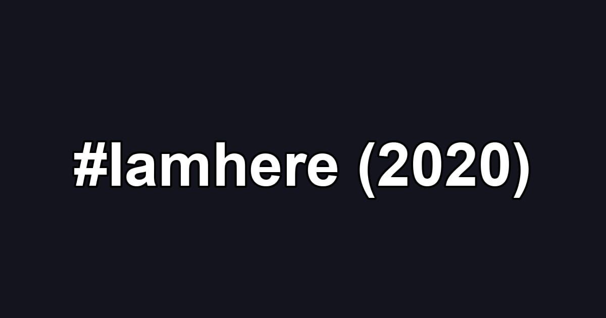 #Iamhere (2020)