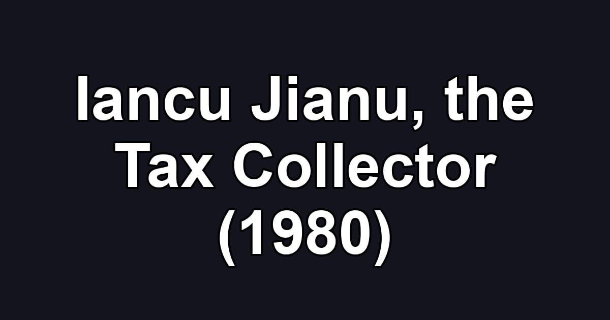 Iancu Jianu, the Tax Collector (1980)