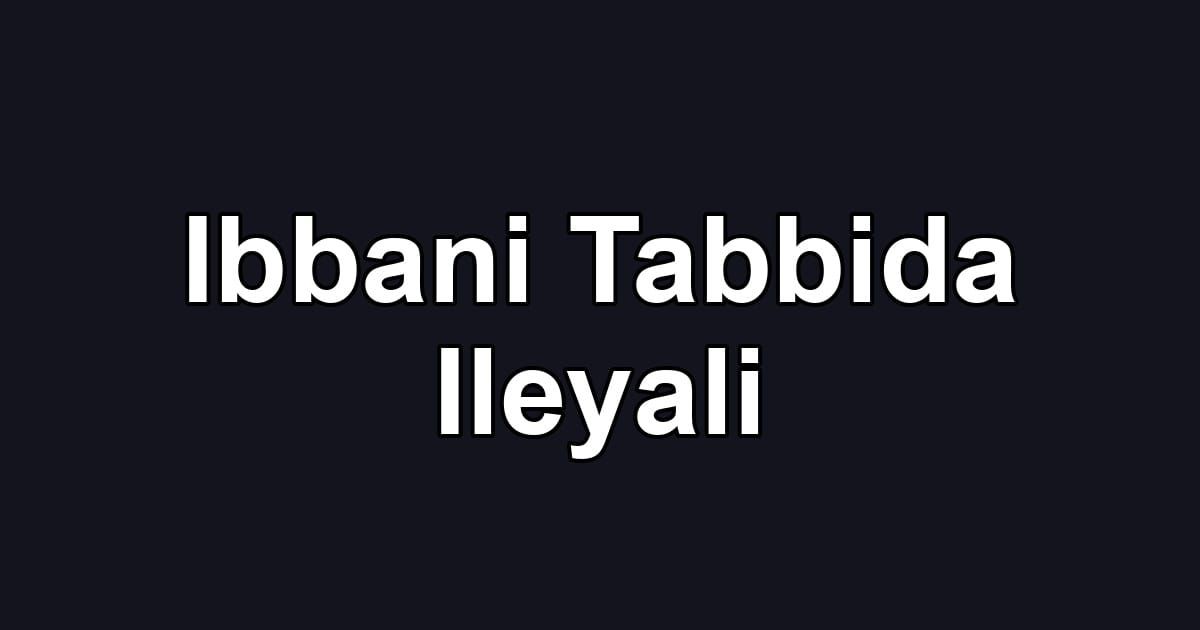 Ibbani Tabbida Ileyali