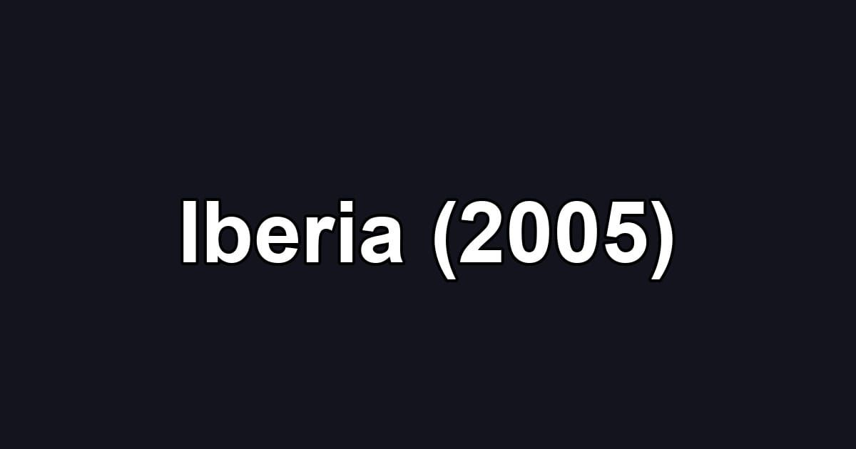 Iberia (2005)