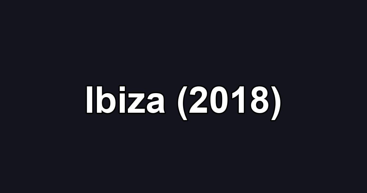 Ibiza (2018)