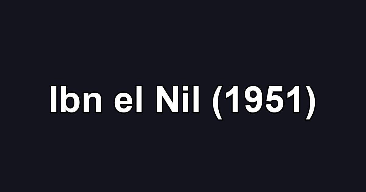 Ibn el Nil (1951)