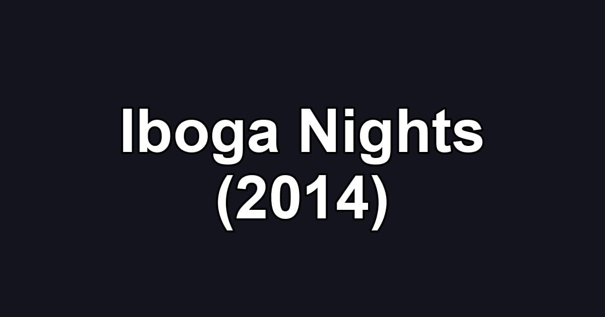 Iboga Nights (2014)