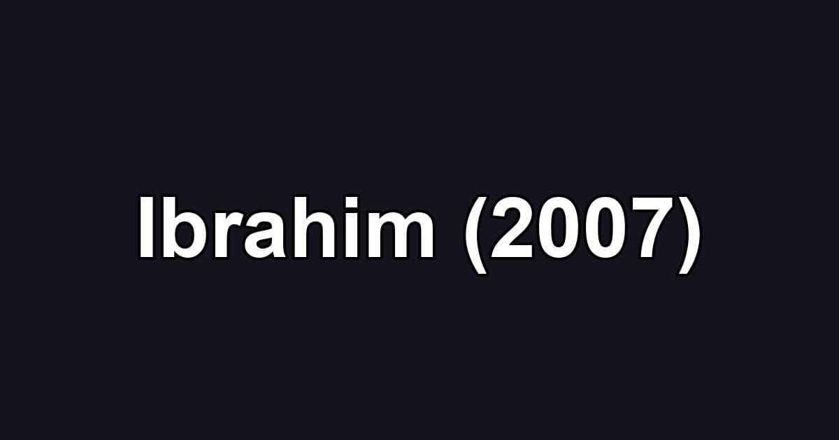 Ibrahim (2007)