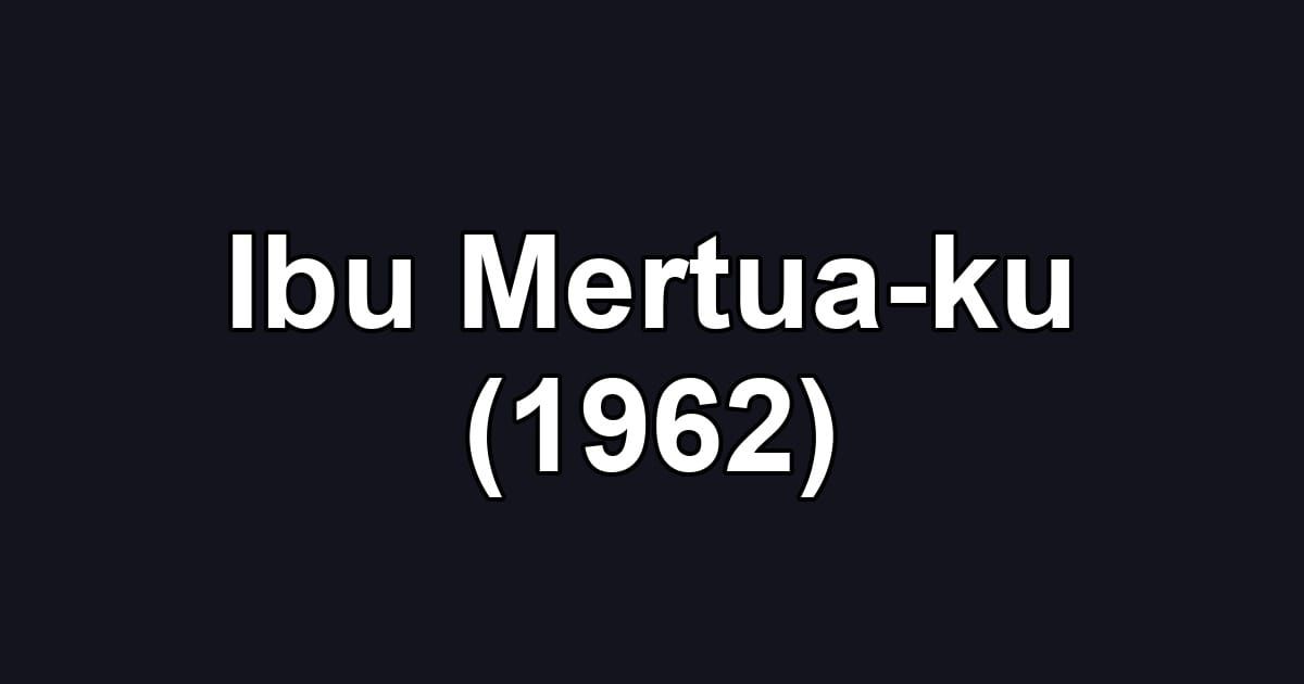 Ibu Mertua-ku (1962)
