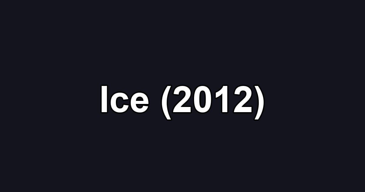 Ice (2012)